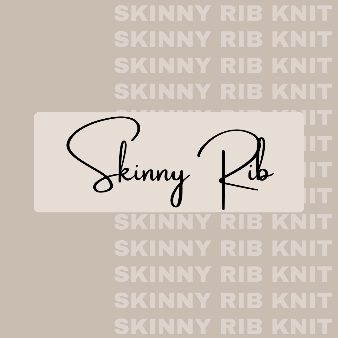 Personal Customs- Skinny Rib