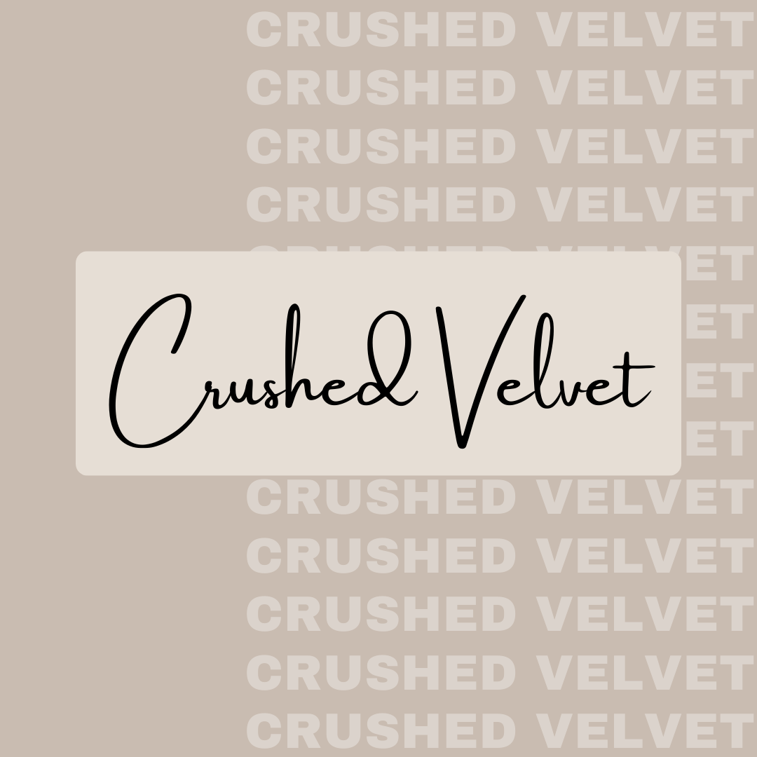 Personal Customs- Crushed Velvet
