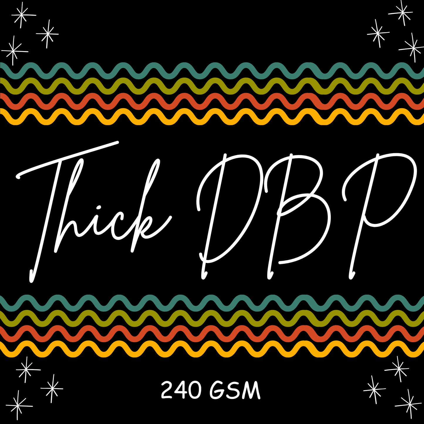 Personal Customs- Thick DBP 240GSM