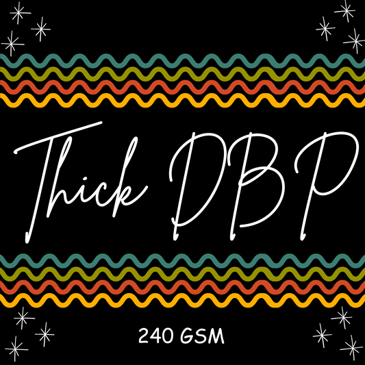 Personal Customs- Thick DBP 240GSM